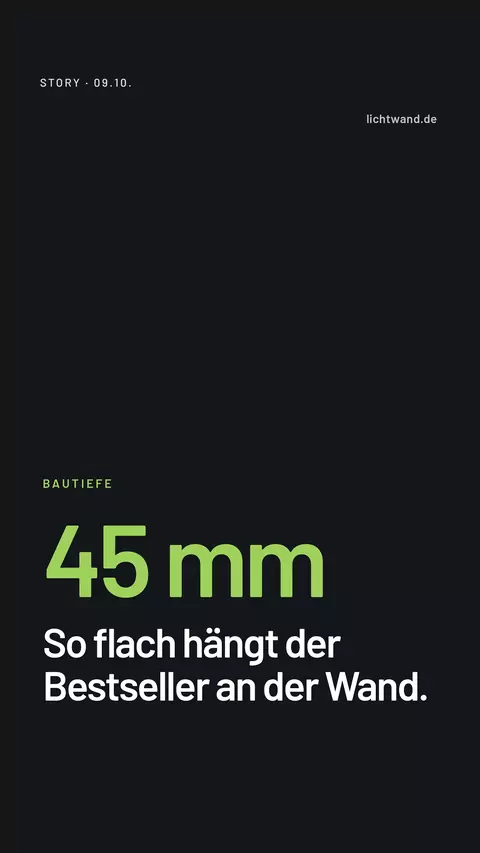 Story-Slide: Angabe „45 mm" mit der Zeile, wie flach die Wand hängt.