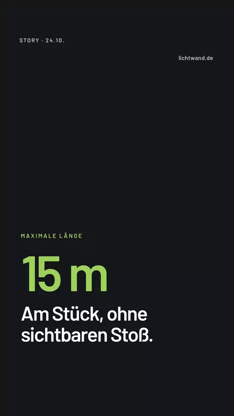 Story-Slide: Angabe „15 m" mit der Zeile, dass die Wand am Stück ohne sichtbaren Stoß läuft.